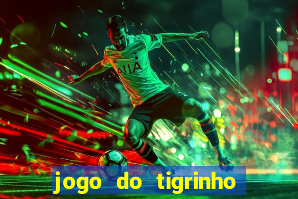 jogo do tigrinho com deposito de 5 reais